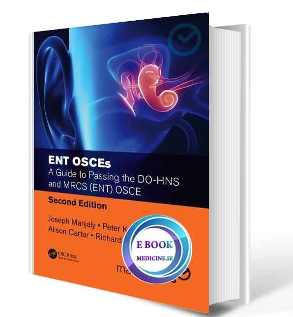 دانلود کتاب ENT OSCEs: A Guide to Passing the DO-HNS and MRCS (ENT) OSCE2020(ORIGINAL PDF)